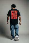 If you need a problem im here - Streetwear Oversized T-Shirt